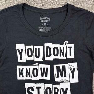 Beautiful Disaster Graphic Tee Womens Size M Black You Don't Know My Story Shirt